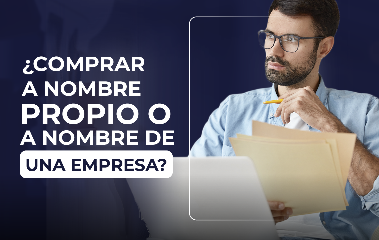 Debo comprar a nombre propio o a nombre de una empresa?