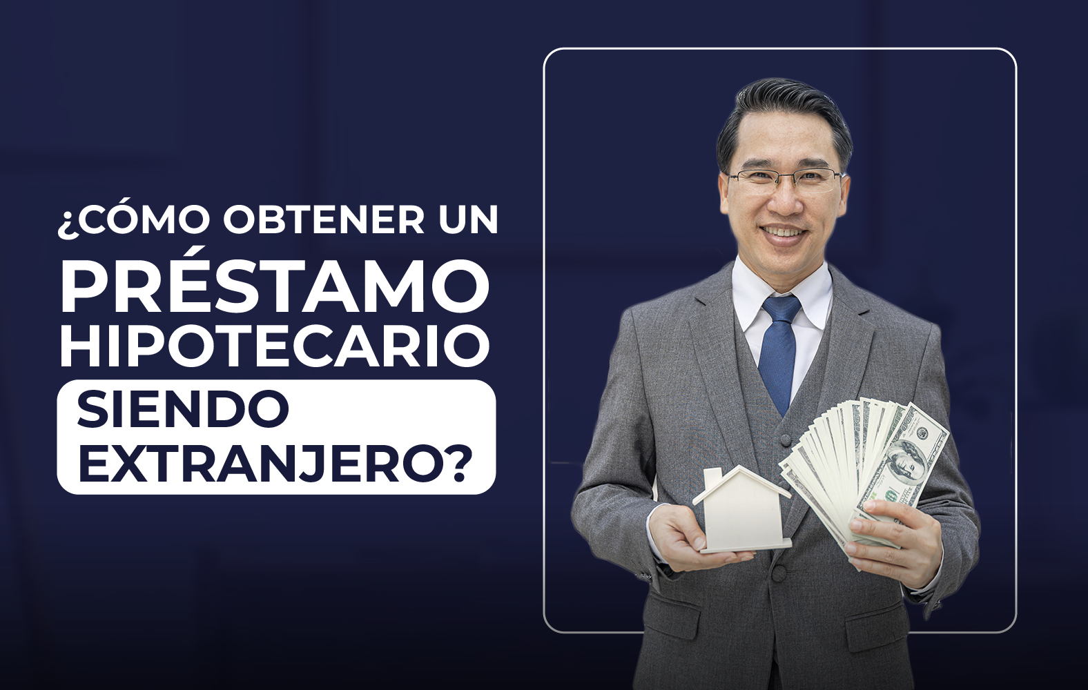 ¿Cómo obtener un préstamo hipotecario siendo extranjero?