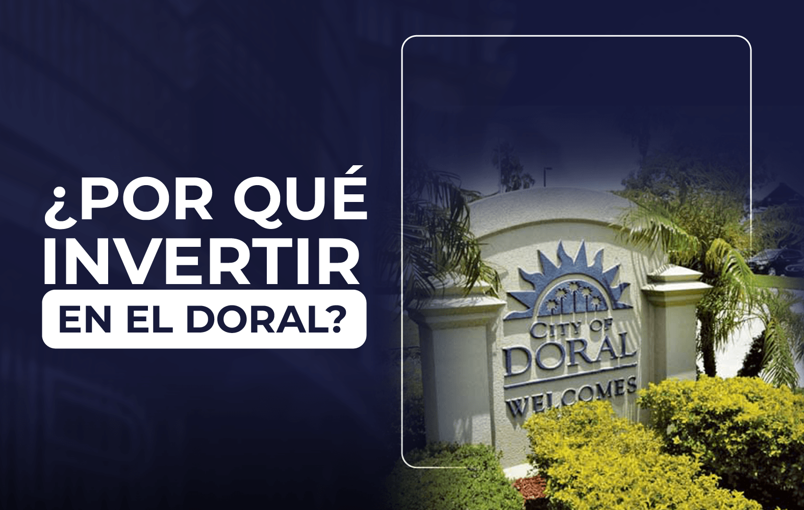 ¿Por qué debes invertir en Doral?