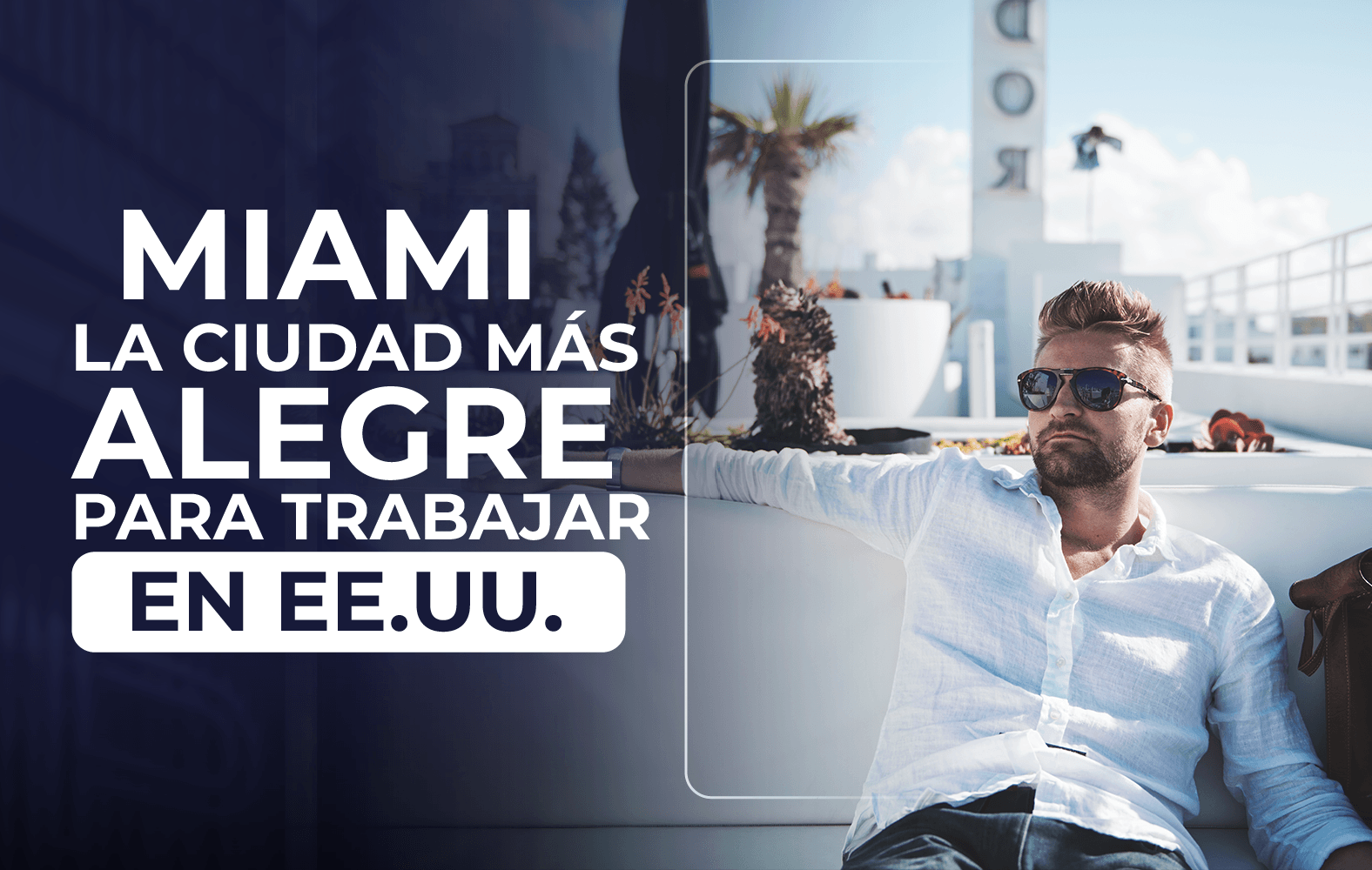 Miami es ideal para trabajar: