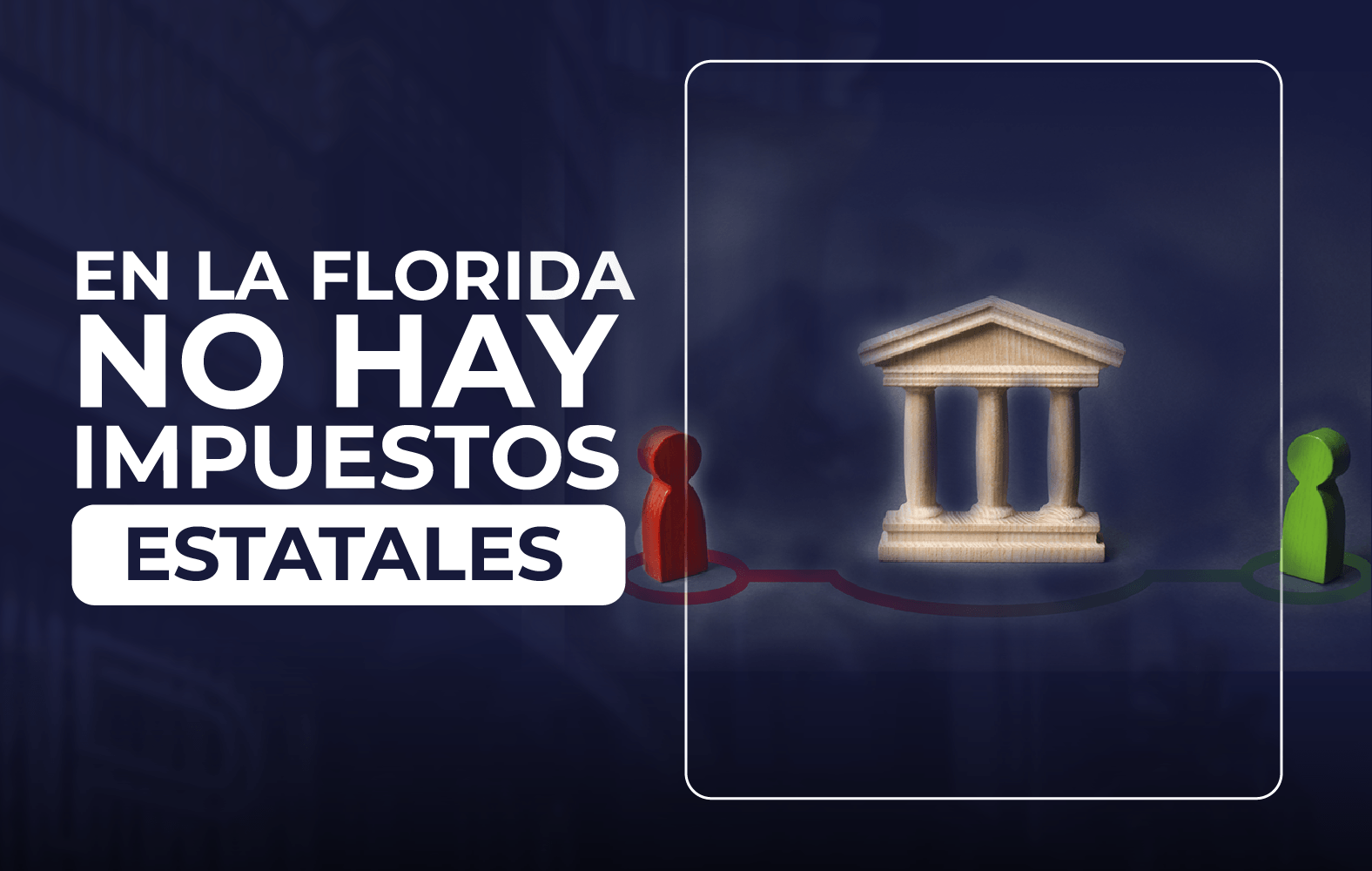 ¿Sabías qué en Florida no hay impuestos estatales?