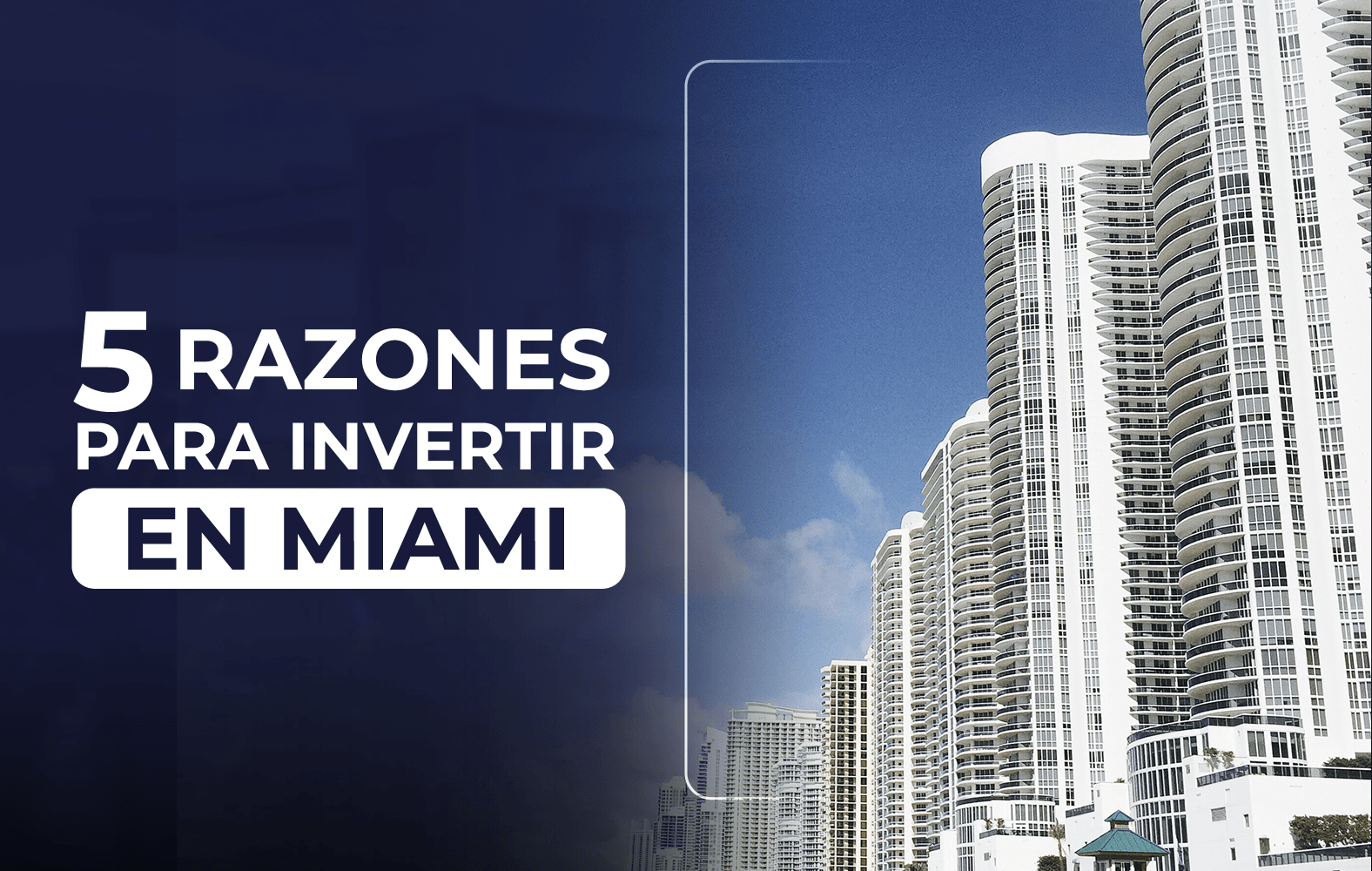 Razones para invertir en Miami: