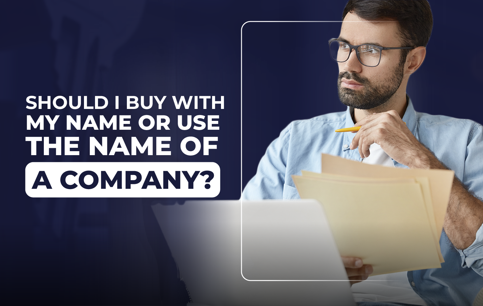 Should I buy using my name or the name of a company?