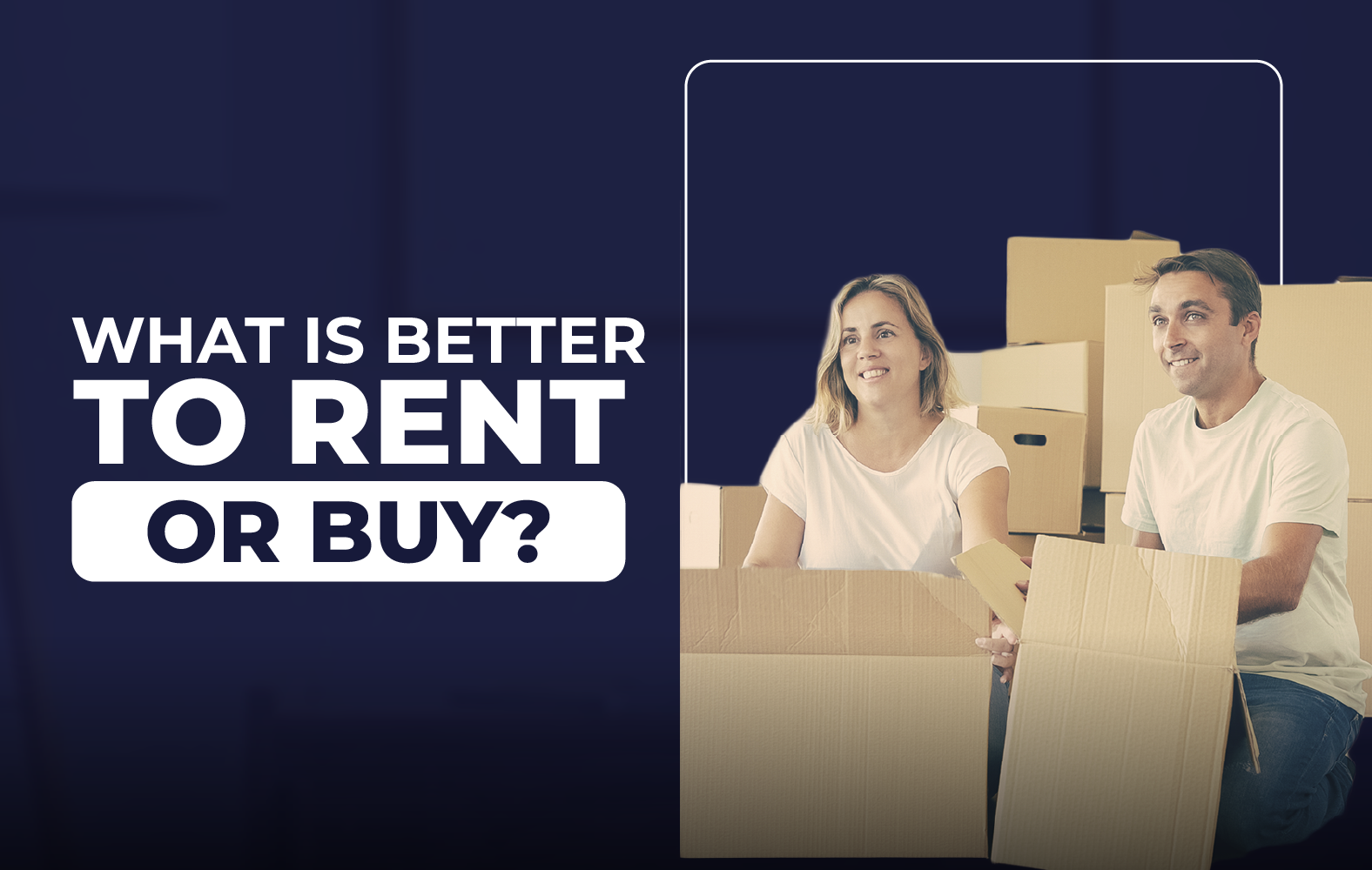 Which is better, rent or buy?