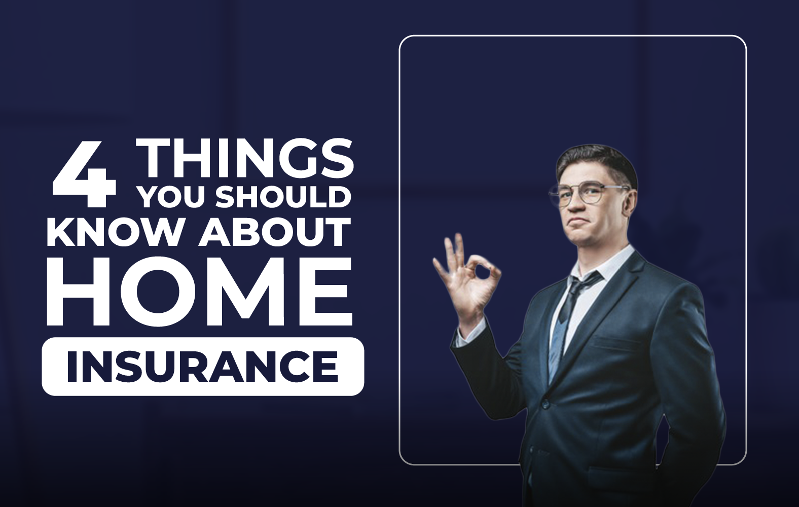 Things you should know about your home insurance