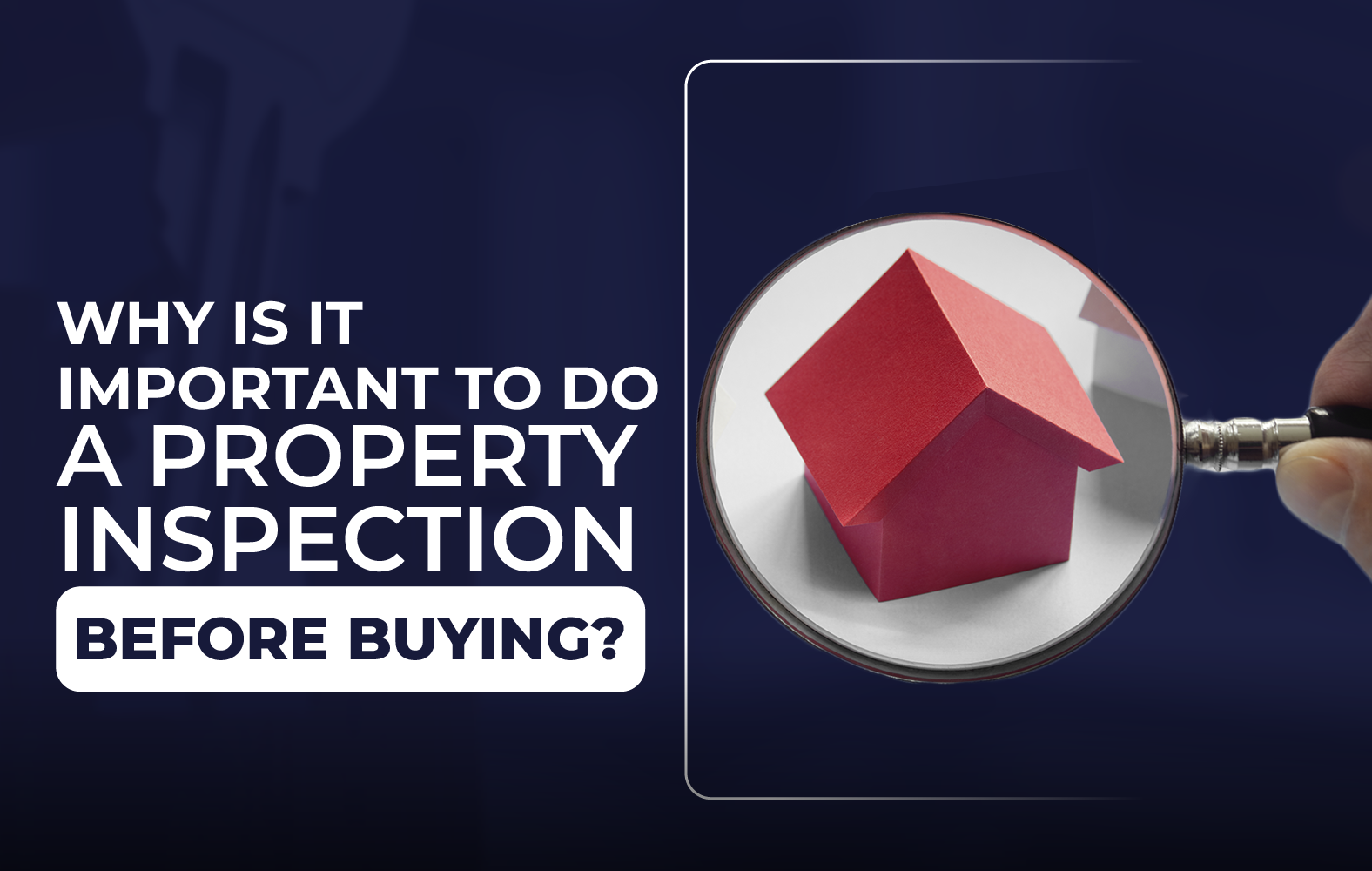 Why is it important to do A Property Inspection Before Buying?