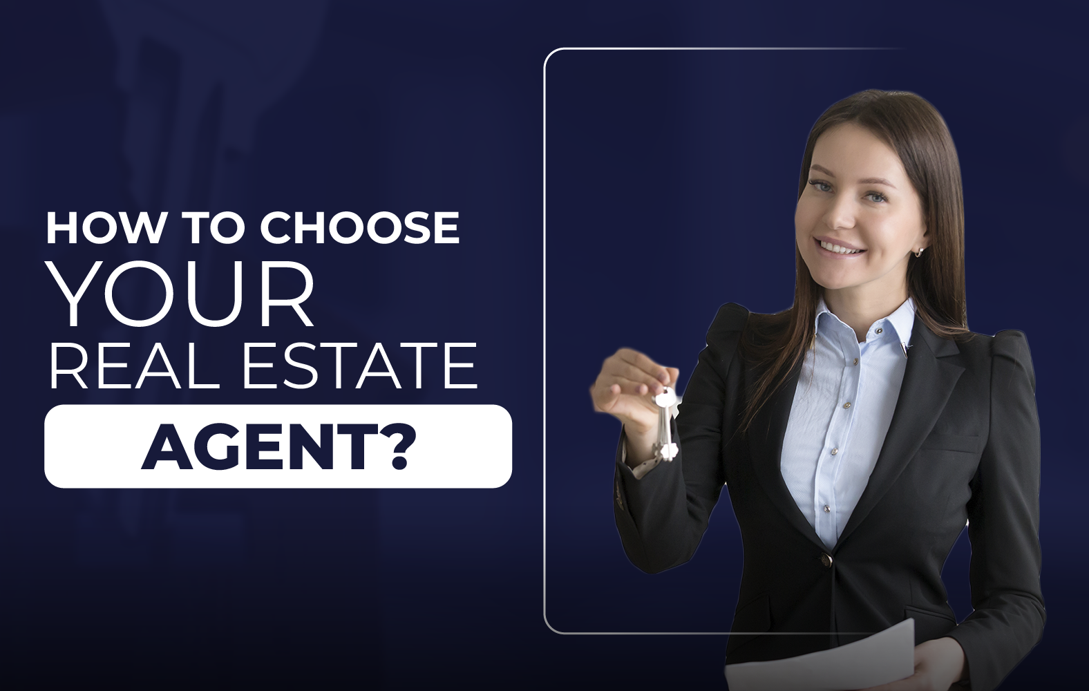 We teach you how to choose a good real estate agent