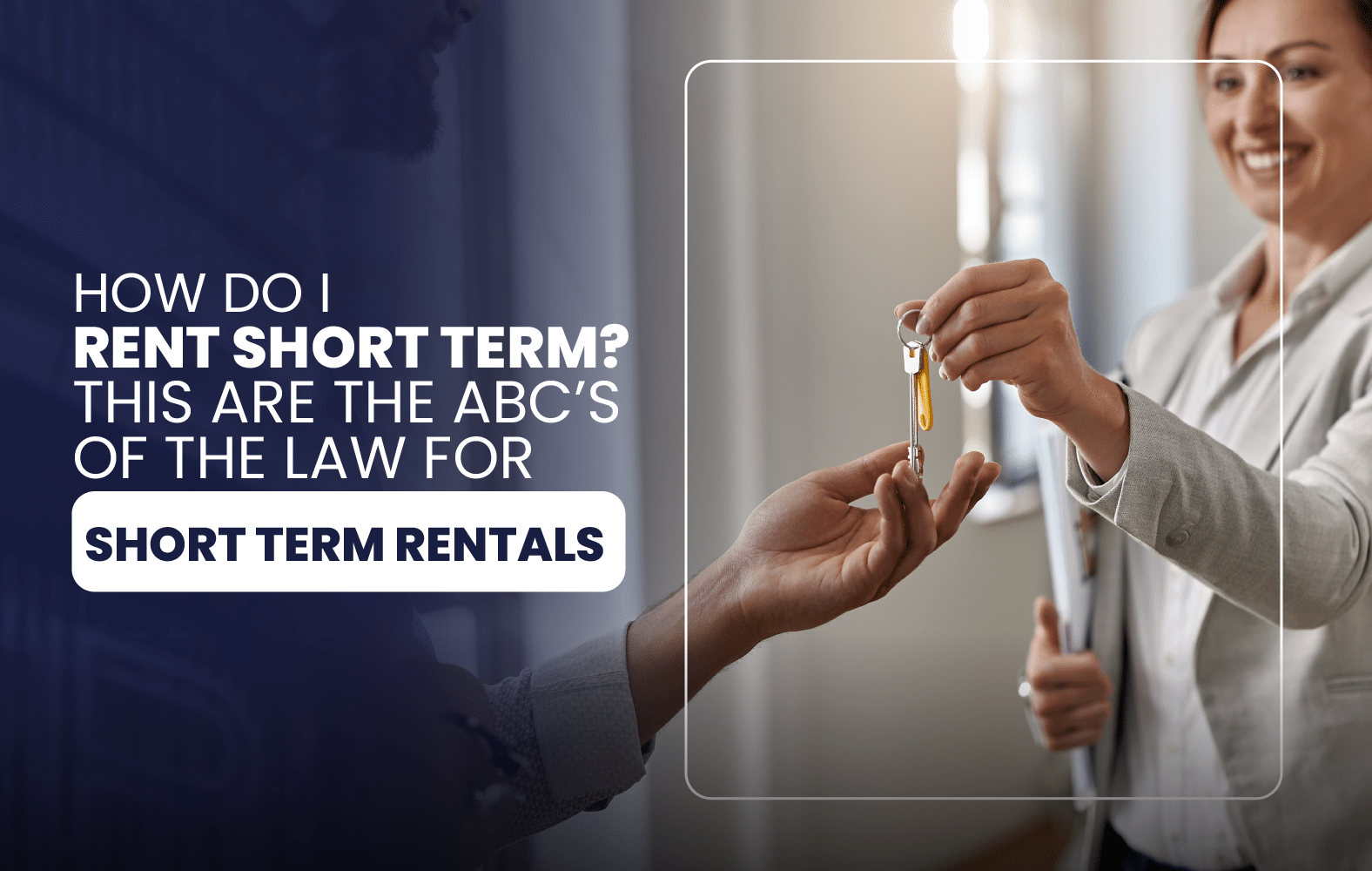 How Do I Rent Short Term? This Are The Abc’s Of The Law For Short Term Rentals