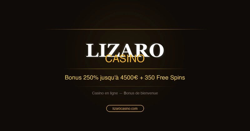 Découvrez Lizaro Casino : Les Plus Belles Offres de Jeux en Ligne
